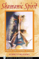 Shamanic Spirit: A Practical Guide to Personal Fulfillment: A Practical