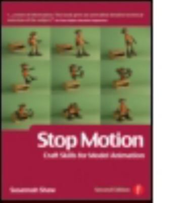 Stop Motion: Craft Skills for Model Animation by Susannah Shaw