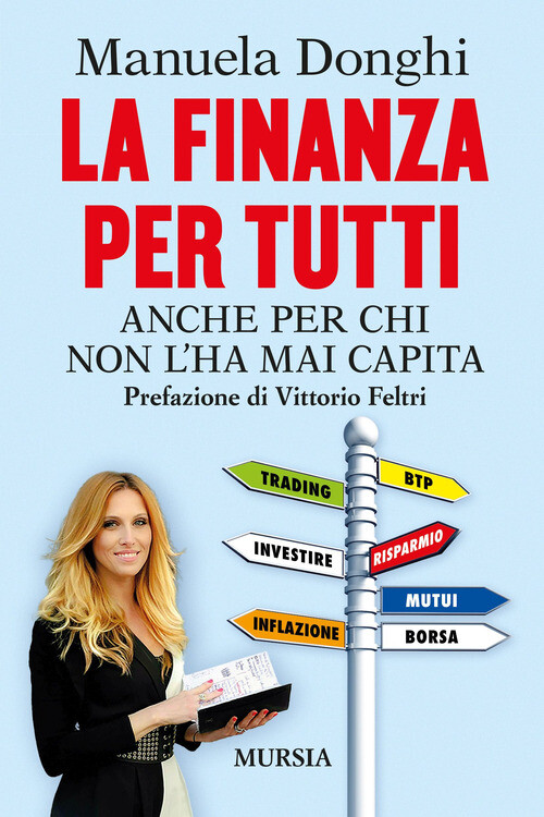 La finanza per tutti. Anche per chi non l'ha mai capita - 2023 -