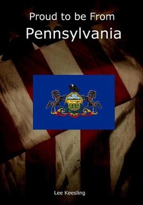 Proud to be From Pennsylvania by Lee Keesling (English) Paperback Book