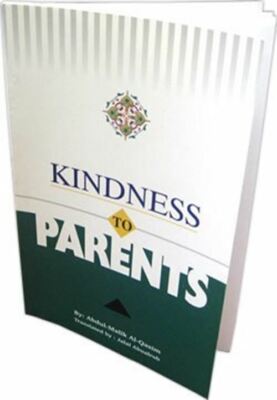Kindness to Parents By Abdul-Malik Al-Qasim