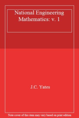 National Engineering Mathematics: v. 1,J.C. Yates