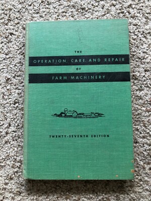 1955 The operation car and repair ofr farm machinery book.