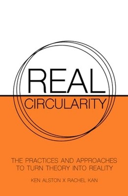 Real Circularity: The Practices And..., Kan, Rachel She