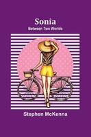Stephen Mckenna | Sonia | Taschenbuch | Englisch (2024) | Between Two Worlds