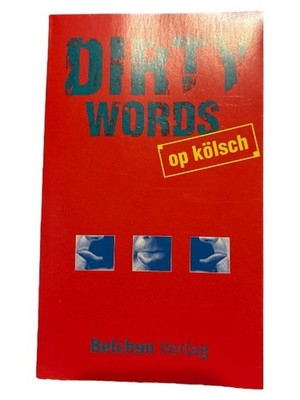 Dirty Words op kölsch Humorbuch Kölner Mundart Schimpfwörter Taschenbuch