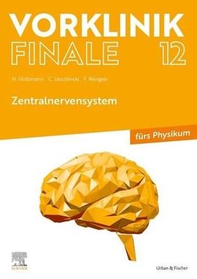 Vorklinik Finale 12 Zentralnervensystem Holtmann, Henrik, Christoph Jaschinski u