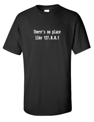 There's No Place Like 127.0.0.1 T-shirt Funny Geek Hacker IT Network Tee Shirt