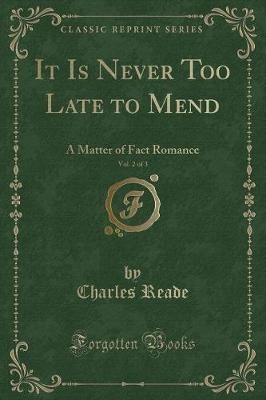 It Is Never Too Late to Mend, Vol 2 of 3 A Matter