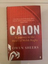 Calon: A Journey to the Heart of Welsh Rugby by Sheers, Owen Book The Fast Free