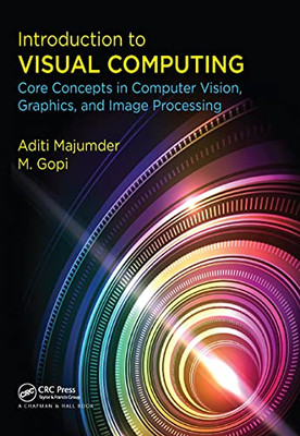 Introduction to Visual Computing: Core Concepts in Comp - Paperback / softback N