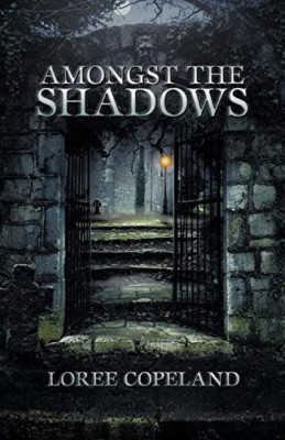 Amongst the Shadows - NEU Loree Copeland 2012