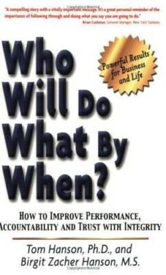 Who Will Do What By When? How to Improve Performance, Accountability and  - GOOD