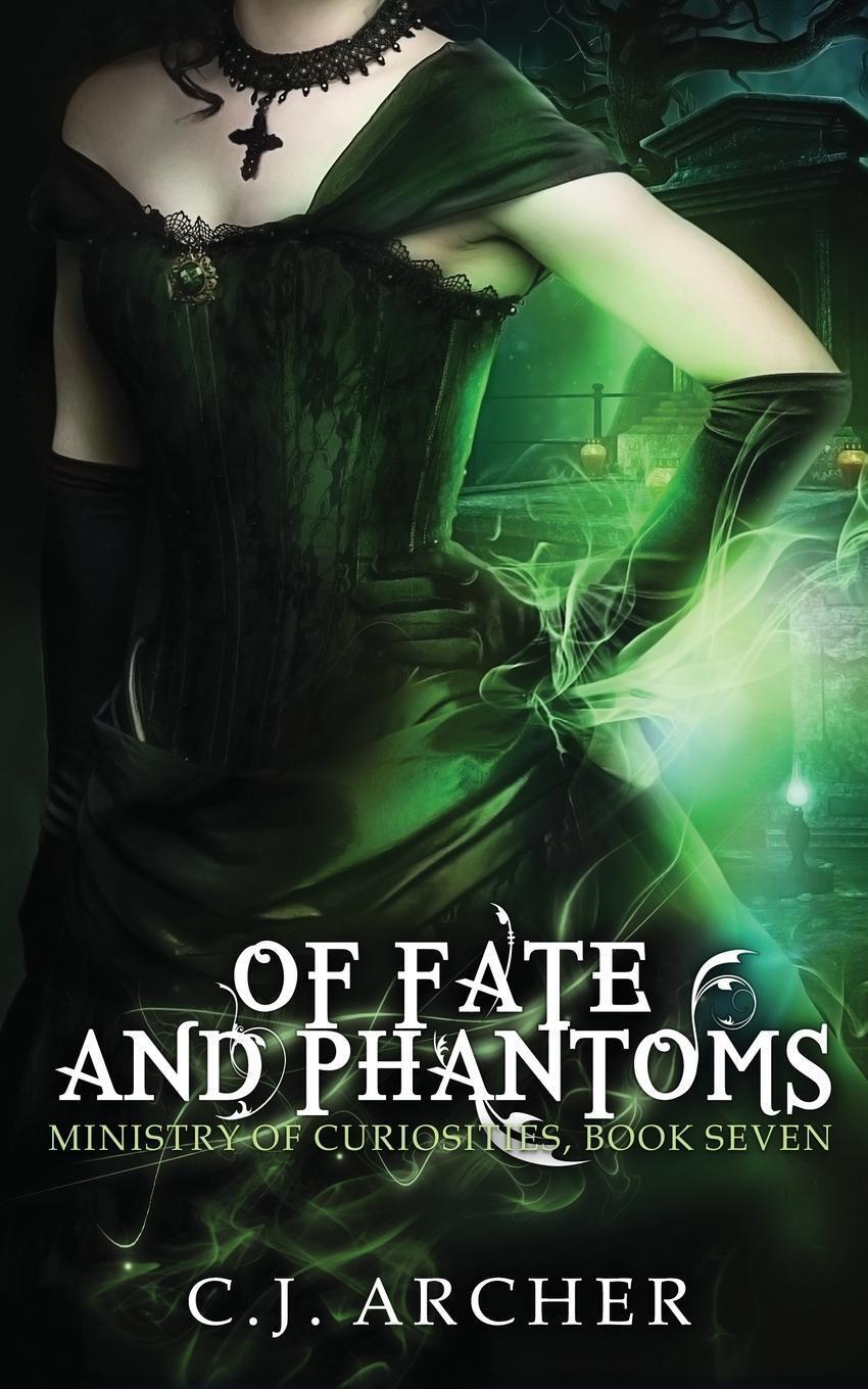 Thumbnail - C. J. Archer | Of Fate And Phantoms | Taschenbuch | Englisch (2017) |