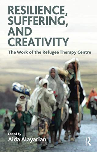 Resilience, Suffering and Creativity: The Work of the Refugee Th