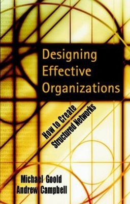 Designing Effective Organizations : How to Create Structured Netw