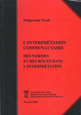 L'Interprétation Communautaire. Des Normes Et Des Rôles Dans L'Interpretation. T