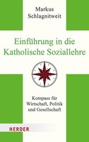 EinfüHrung In Die Katholische Soziallehre Markus Schlagnitweit