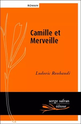 Camille et Merveille ou l'amour n'a pas de coeur, Ludovic Roubaudi
