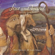 Lost and Found: Parables Jesus Told by Hoffman, Mary