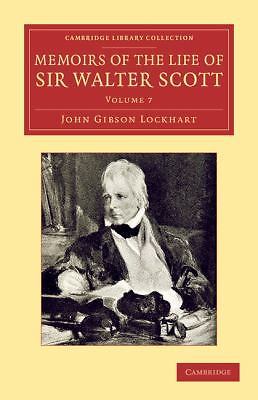 Memoirs of the Life of Sir Walter Scott, Bart Lockhart Paperback Volume 7