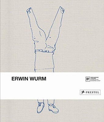 ERWIN WURM By Berlinische Galerie - Hardcover **BRAND NEW**