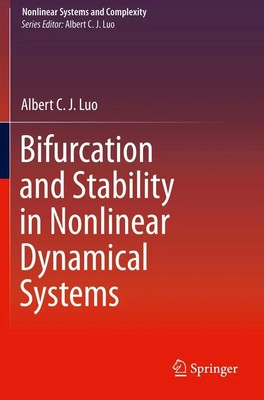 Albert C. J. Luo | Bifurcation and Stability in Nonlinear Dynamical Systems | xi