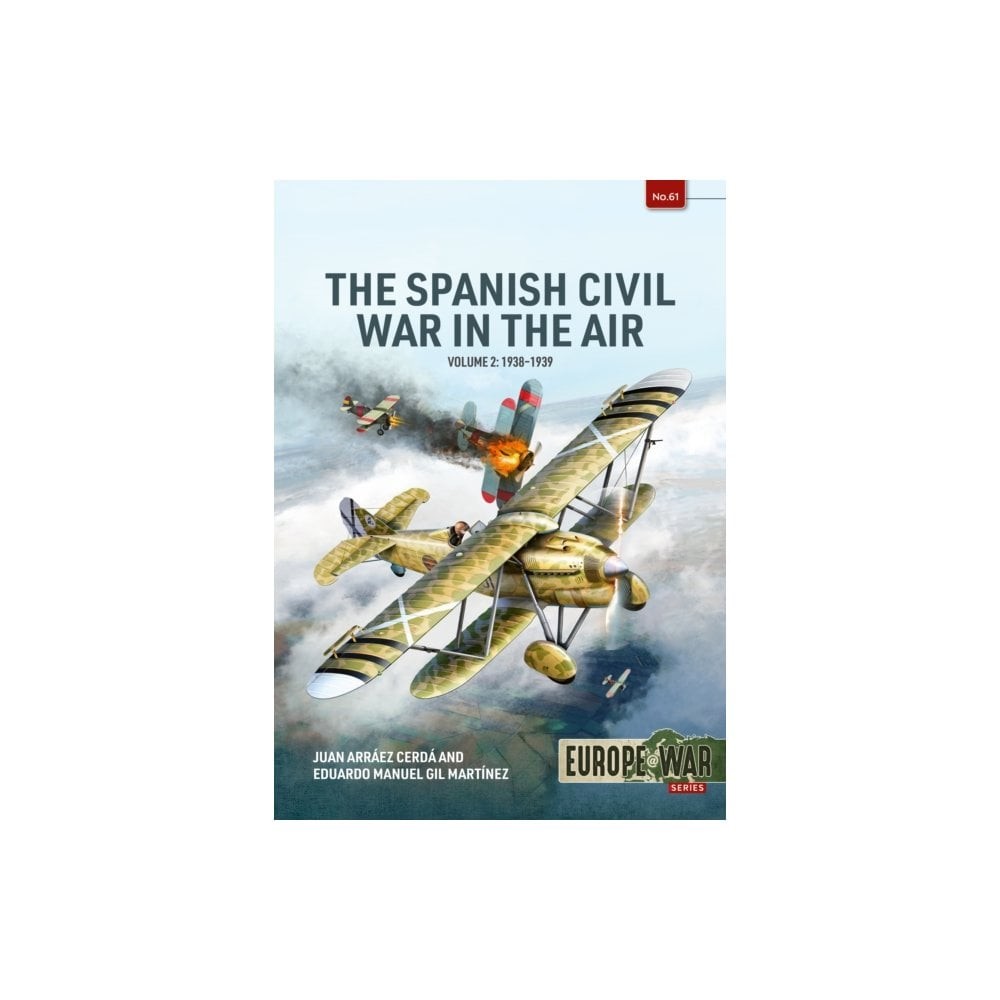 Spanish Civil War In The Air Volume 2 : 1938-1939 Eduardo Manuel Gil Martinez - Image 2