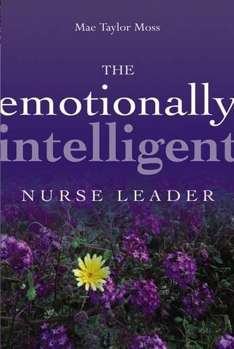 The Emotionally Intelligent Nurse Leader by Mae Taylor Moss - 9780787959883