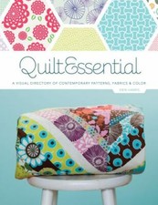 QuiltEssential: A Visual Directory of Contemporary Patterns, Fabrics, and Color