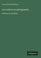 Louis Ducos Du Hauron | Les Couleurs En Photographie | Buch | FranzöSisch (2025)