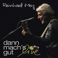 Dann Mach's Gut - Live Reinhard Mey - HöRbuch