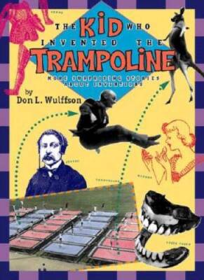 The Kid Who Invented the Trampoline: and Other Extraordinary Stories Abou - GOOD