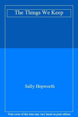 The Things We Keep,Sally Hepworth- 9781447280729