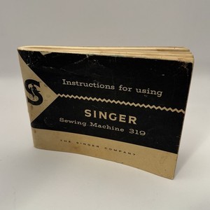 Singer Sewing Machine 319 Instructions - Automatic Swing Needle Machine Manual