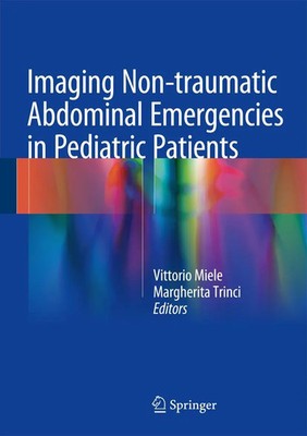 Vittorio Miele (u. a.) | Imaging Non-traumatic Abdominal Emergencies in...