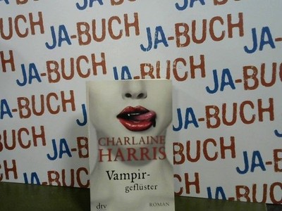Vampirgeflüster : Roman. Charlaine Harris. Dt. von Britta Mümmler / dtv ; 21222 
