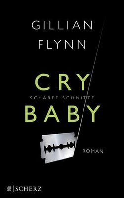 Cry Baby - Scharfe Schnitte: Roman Flynn, Gillian: 475918-2