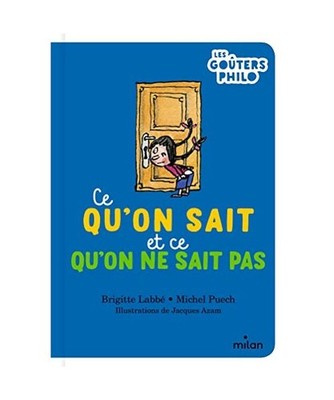Ce qu'on sait et ce qu'on ne sait pas, Labbé, Brigitte; Puech, Michel