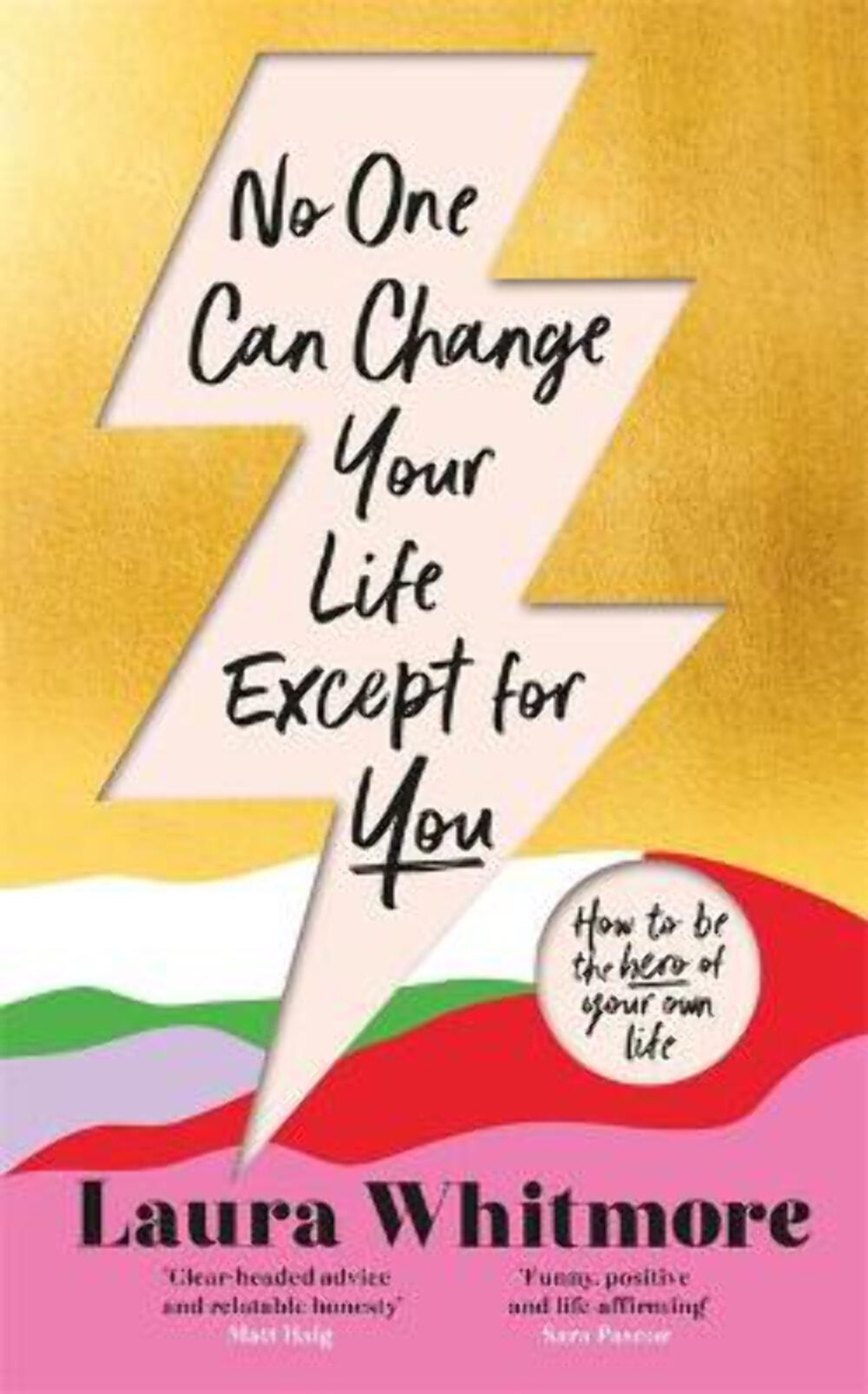 Laura Whitmore: No One Can Change Your Life Except For You: The Sunday Times bes