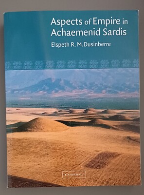 Elspeth R. M. Dusinberre: Aspects of Empire in Achaemenid Sardis