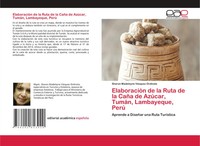 ElaboracióN De La Ruta De La CañA De AzúCar, TumáN, Lambayeque, Perú Ordinola
