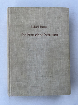 Noten . R. Strauss. Die Frau ohne Schatten. Opus 65.   Partitur.