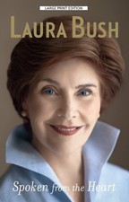 SPOKEN FROM THE HEART: A MEMOIR By Laura Bush *Excellent Condition*