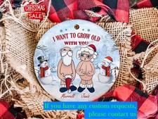 Personalized I Want To Grow Old With You Ceramic Ornament, Gift For Wife Husb...
