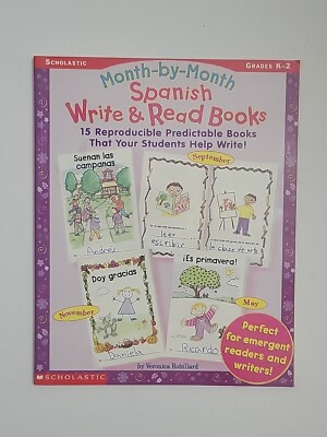 Month-By-Month Spanish Write & Read Books: 15 Reproducible Predictable Books...