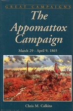 The Appomattox Campaign: March 29-april 9, 1865