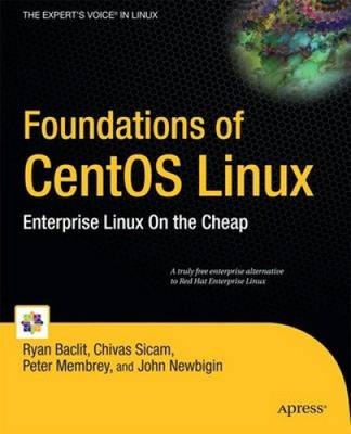 Foundations of CentOS Linux: Enterprise Linux On the Cheap by Sicam, Chivas