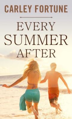 Every Summer After by Fortune, Carley