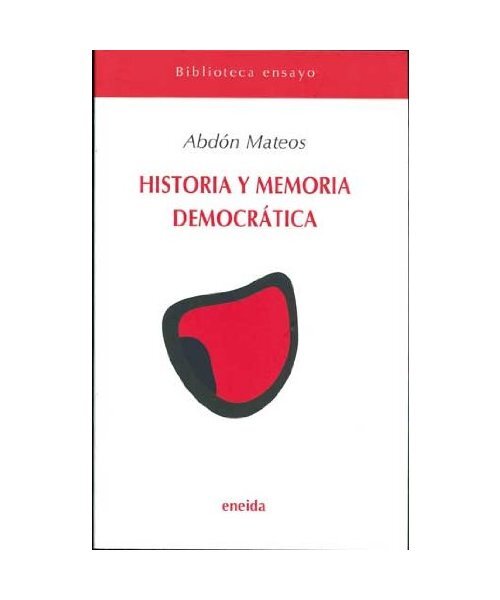 Historia y memoria democrática, Abdón Mateos López - Abdón Mateos López
